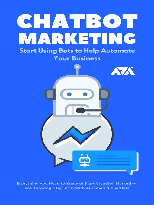 Title details for ChatBot Marketing (Start Using Bots to Help Automate Your Business) by ARX Reads - Available